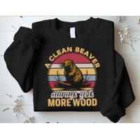 A Clean Beaver Always Gets More Wood Vintage Sweatshirt