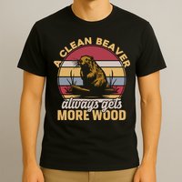 A Clean Beaver Always Gets More Wood Vintage T-Shirt