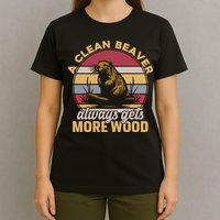A Clean Beaver Always Gets More Wood Vintage T-Shirt