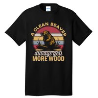 A Clean Beaver Always Gets More Wood Vintage Tall T-Shirt