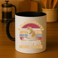 A Clean Beaver Always Gets More Wood Vintage Mug