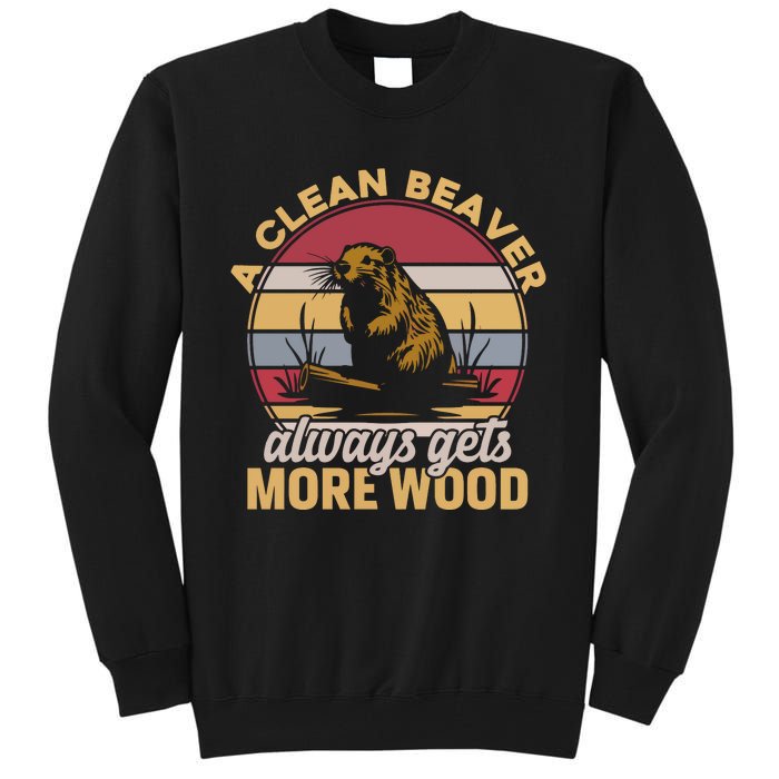 A Clean Beaver Always Gets More Wood Vintage Tall Sweatshirt