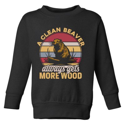 A Clean Beaver Always Gets More Wood Vintage Toddler Sweatshirt