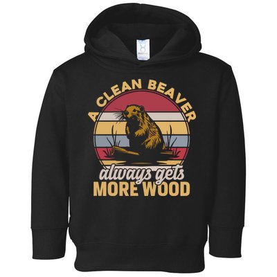 A Clean Beaver Always Gets More Wood Vintage Toddler Hoodie