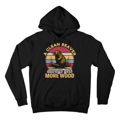 A Clean Beaver Always Gets More Wood Vintage Tall Hoodie