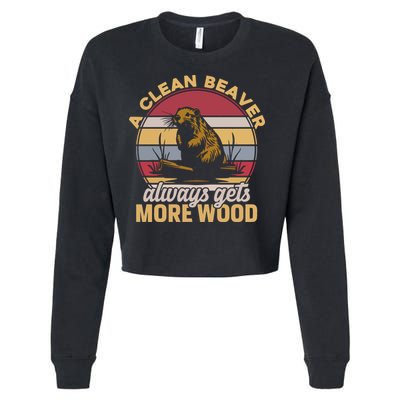 A Clean Beaver Always Gets More Wood Vintage Cropped Pullover Crew