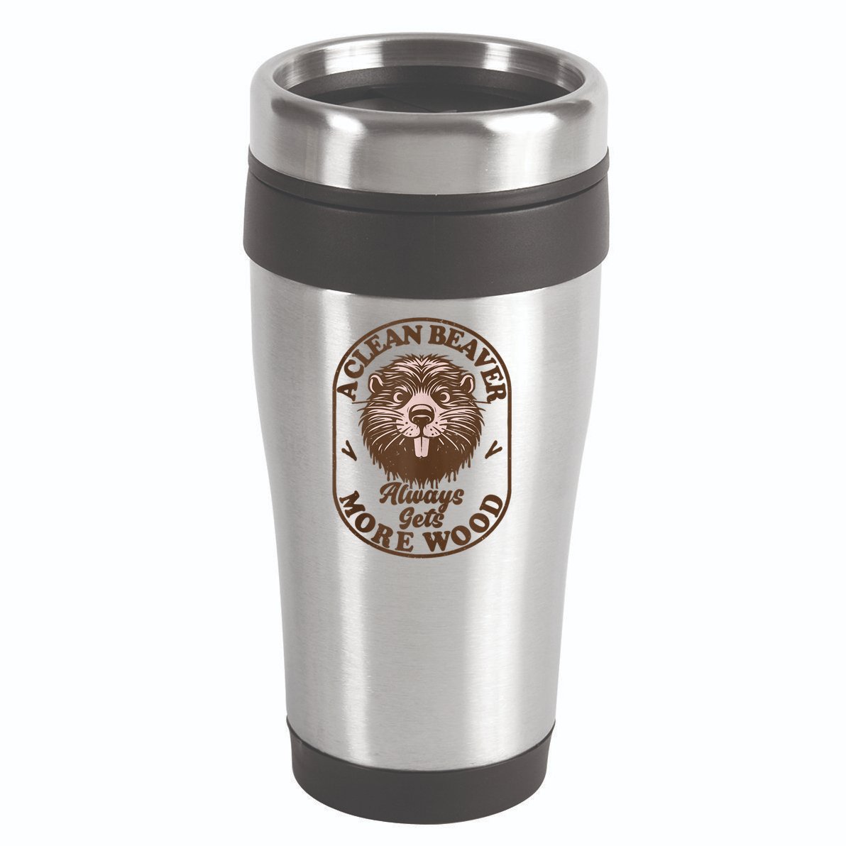 A Clean Beaver Always Gets More Wood Graphic Funny Raunchy 16oz Travel Tumbler
