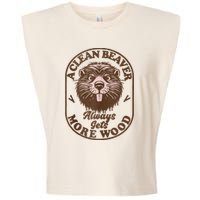 A Clean Beaver Always Gets More Wood Graphic Funny Raunchy Garment-Dyed Women's Muscle Tee