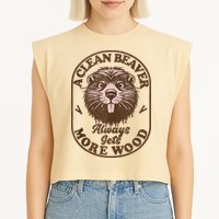 A Clean Beaver Always Gets More Wood Graphic Funny Raunchy Garment-Dyed Women's Muscle Tee