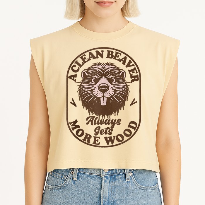 A Clean Beaver Always Gets More Wood Graphic Funny Raunchy Garment-Dyed Women's Muscle Tee