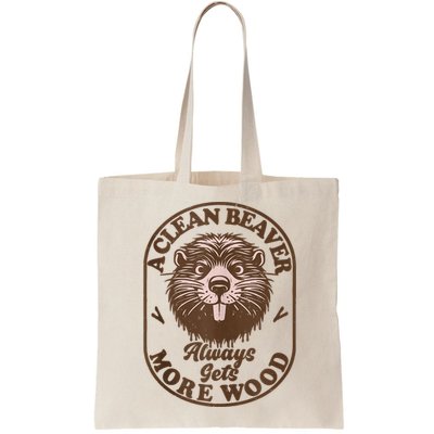 A Clean Beaver Always Gets More Wood Graphic Funny Raunchy Bag