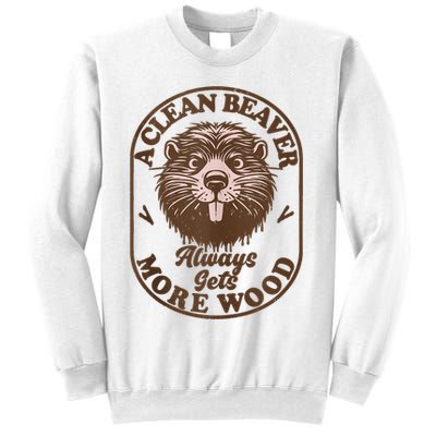 A Clean Beaver Always Gets More Wood Graphic Funny Raunchy Sweatshirt