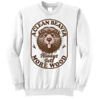 A Clean Beaver Always Gets More Wood Graphic Funny Raunchy Sweatshirt