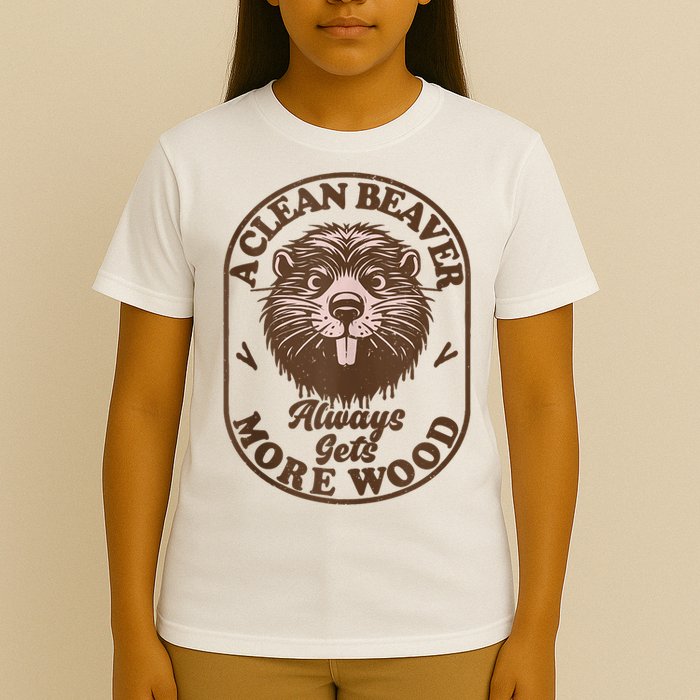 A Clean Beaver Always Gets More Wood Graphic Funny Raunchy T-Shirt