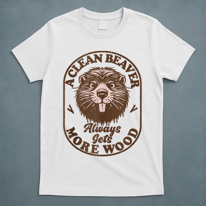 A Clean Beaver Always Gets More Wood Graphic Funny Raunchy T-Shirt