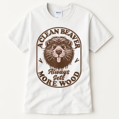 A Clean Beaver Always Gets More Wood Graphic Funny Raunchy Tall T-Shirt