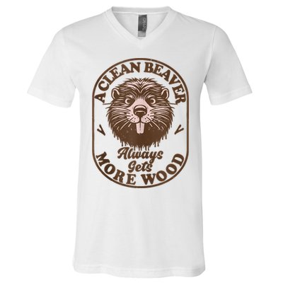 A Clean Beaver Always Gets More Wood Graphic Funny Raunchy V-Neck T-Shirt