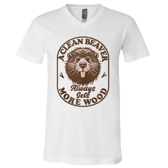 A Clean Beaver Always Gets More Wood Graphic Funny Raunchy V-Neck T-Shirt