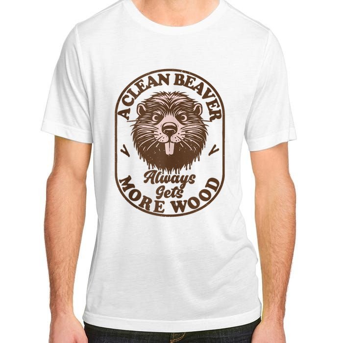 A Clean Beaver Always Gets More Wood Graphic Funny Raunchy Adult ChromaSoft Performance T-Shirt