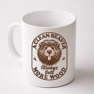 A Clean Beaver Always Gets More Wood Graphic Funny Raunchy Mug