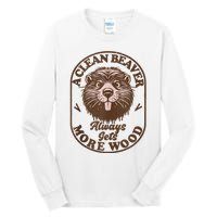 A Clean Beaver Always Gets More Wood Graphic Funny Raunchy Tall Long Sleeve T-Shirt