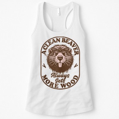 A Clean Beaver Always Gets More Wood Graphic Funny Raunchy Womens Tank Top