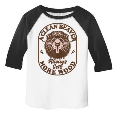 A Clean Beaver Always Gets More Wood Graphic Funny Raunchy Toddler Fine Jersey T-Shirt