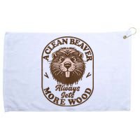 A Clean Beaver Always Gets More Wood Graphic Funny Raunchy Grommeted Golf Towel