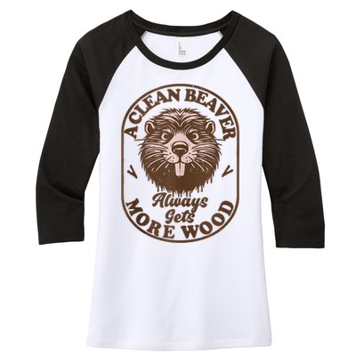 A Clean Beaver Always Gets More Wood Graphic Funny Raunchy Women's Tri-Blend 3/4-Sleeve Raglan Shirt