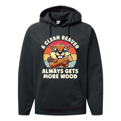 A Clean Beaver Always Gets More Wood Adult Humor Performance Fleece Hoodie