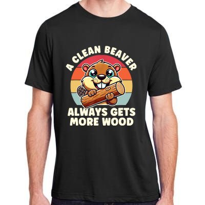 A Clean Beaver Always Gets More Wood Adult Humor Adult ChromaSoft Performance T-Shirt