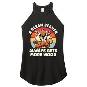 A Clean Beaver Always Gets More Wood Adult Humor Women’s Perfect Tri Rocker Tank