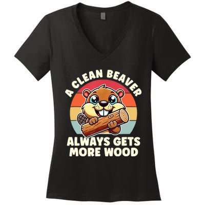 A Clean Beaver Always Gets More Wood Adult Humor Women's V-Neck T-Shirt