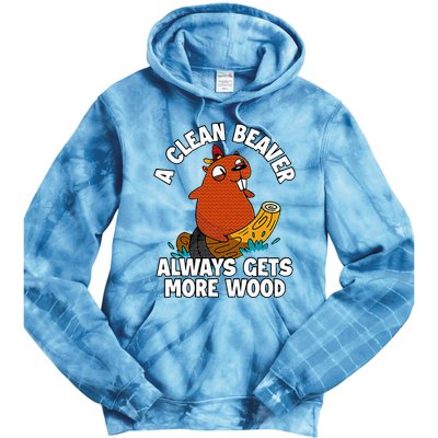 A Clean Beaver Always Gets More Wood Tie Dye Hoodie
