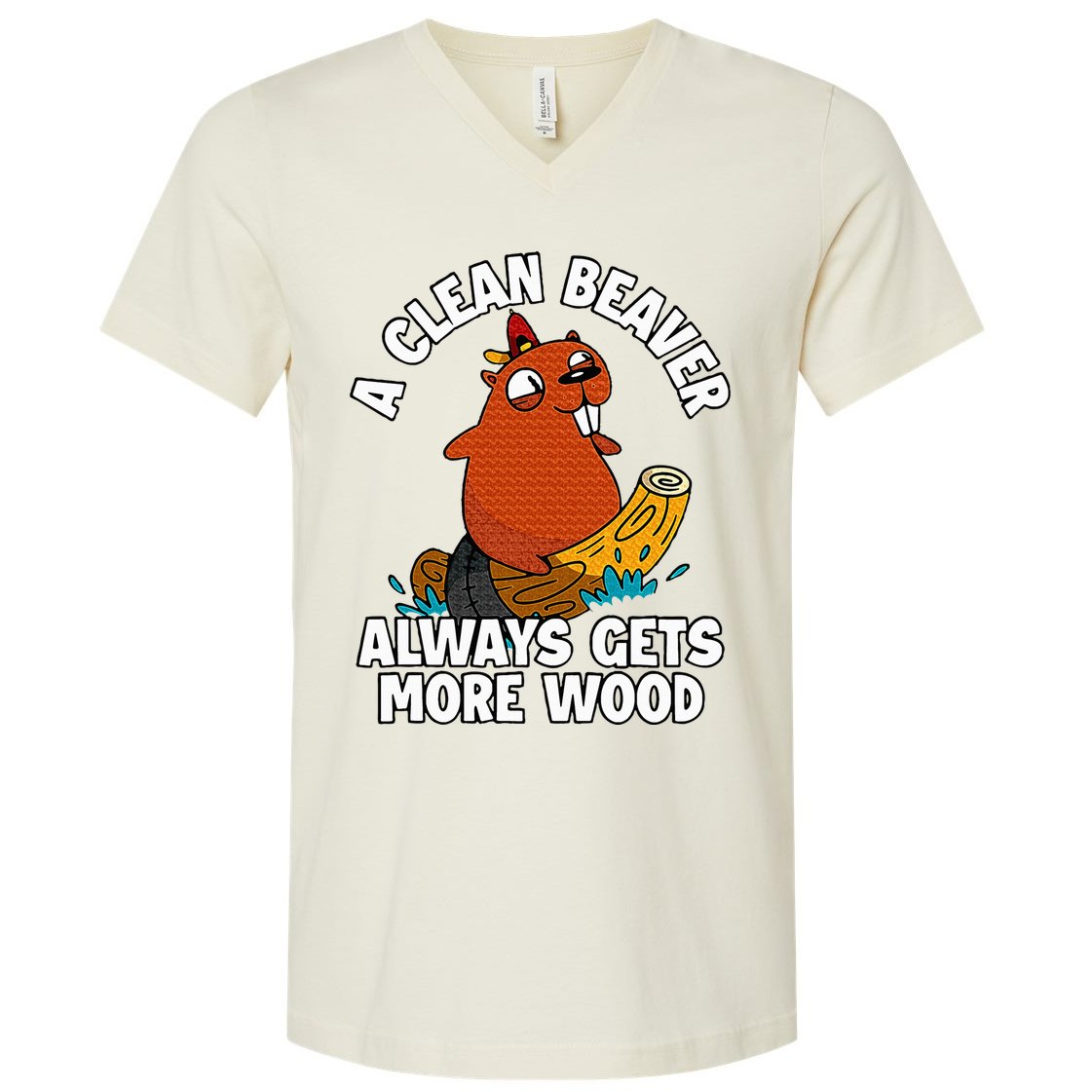 A Clean Beaver Always Gets More Wood V-Neck T-Shirt