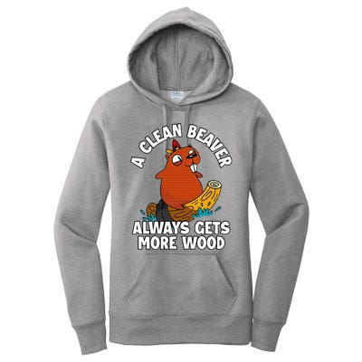 A Clean Beaver Always Gets More Wood Women's Pullover Hoodie