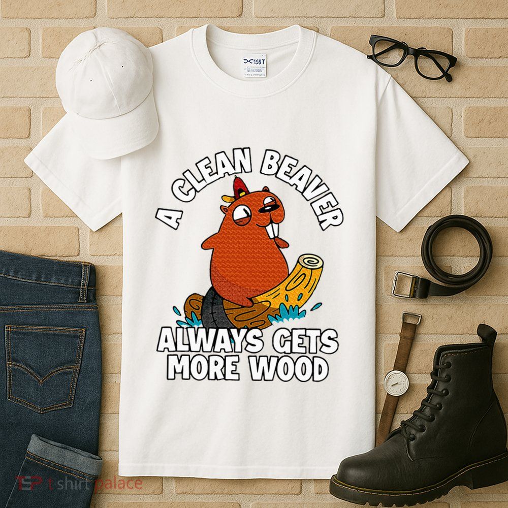 A Clean Beaver Always Gets More Wood Tall T-Shirt