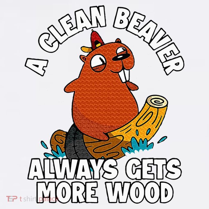 A Clean Beaver Always Gets More Wood 11oz C Handle Ceramic Mug