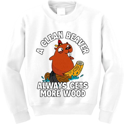 A Clean Beaver Always Gets More Wood Kids Sweatshirt