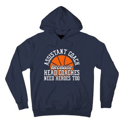 Assistant Coach Because Head Coaches Need Heroes Too Tall Hoodie