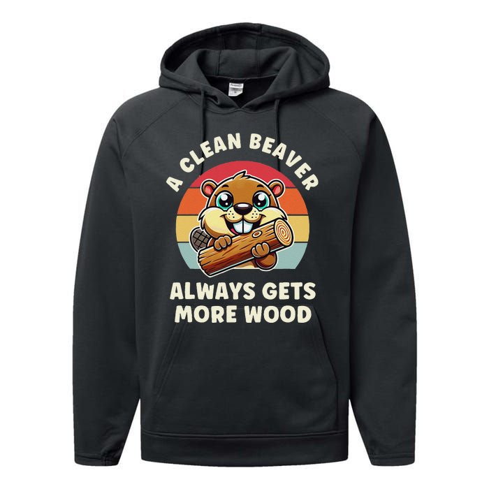 A Clean Beaver Always Gets More Wood Performance Fleece Hoodie