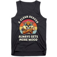 A Clean Beaver Always Gets More Wood Tank Top