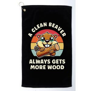 A Clean Beaver Always Gets More Wood Platinum Collection Golf Towel