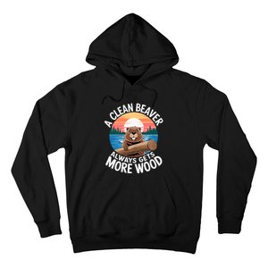 A Clean Beaver Always Gets More Wood Magical And Funny Beaver Lover Gifts Hoodie