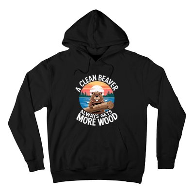 A Clean Beaver Always Gets More Wood Magical And Funny Beaver Lover Gifts Hoodie