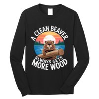 A Clean Beaver Always Gets More Wood Magical And Funny Beaver Lover Gifts Long Sleeve Shirt