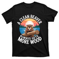 A Clean Beaver Always Gets More Wood Magical And Funny Beaver Lover Gifts T-Shirt