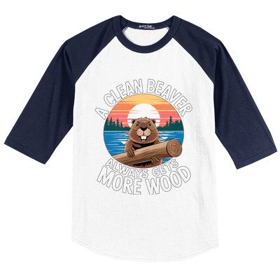 A Clean Beaver Always Gets More Wood Magical And Funny Beaver Lover Gifts Baseball Sleeve Shirt