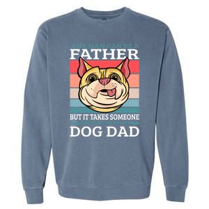 Any Can Be A Father But It Takes Someone Special To Be A Gift Garment-Dyed Sweatshirt