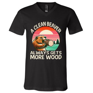 A Clean Beaver Always Gets More Wood Funny Gift V-Neck T-Shirt